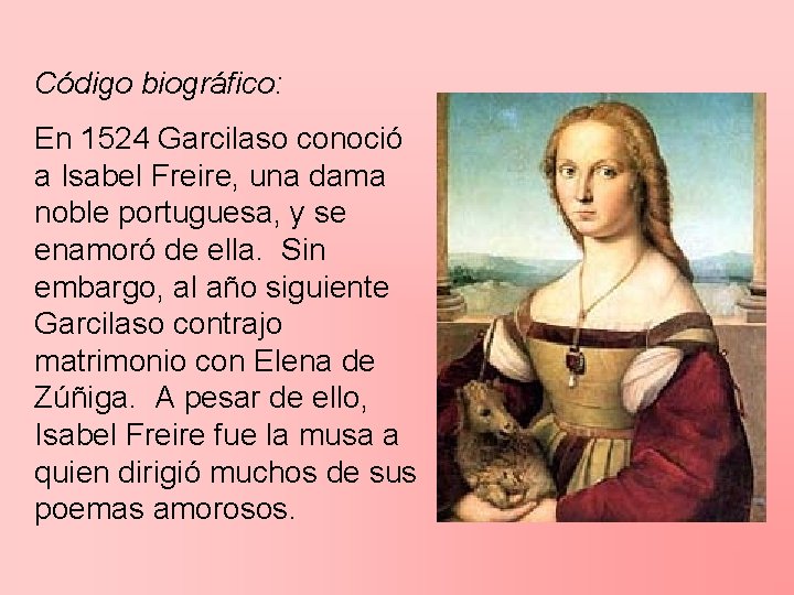 Código biográfico: En 1524 Garcilaso conoció a Isabel Freire, una dama noble portuguesa, y