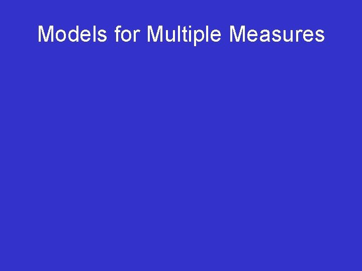 Models for Multiple Measures 