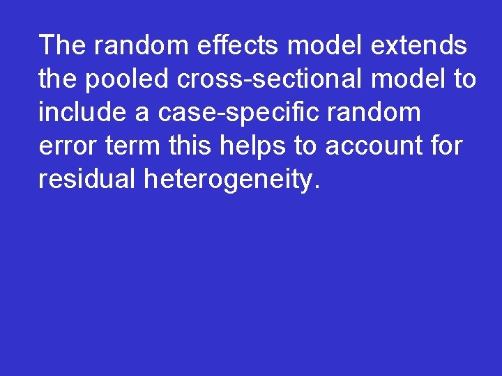 The random effects model extends the pooled cross-sectional model to include a case-specific random