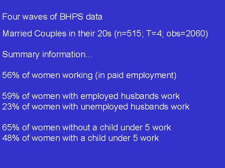 Four waves of BHPS data Married Couples in their 20 s (n=515; T=4; obs=2060)
