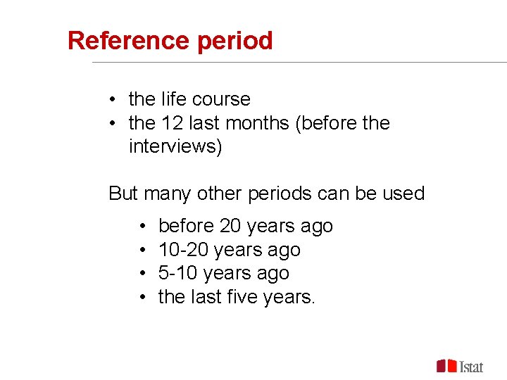 Reference period • the life course • the 12 last months (before the interviews)