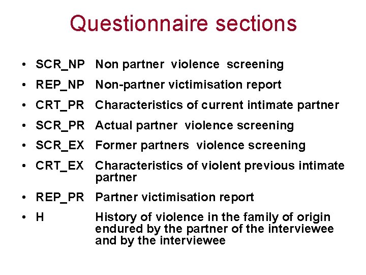 Questionnaire sections • SCR_NP Non partner violence screening • REP_NP Non-partner victimisation report •