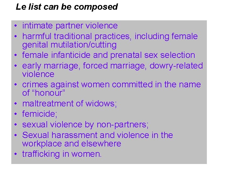 Le list can be composed • intimate partner violence • harmful traditional practices, including