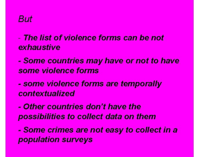 Le list can be composed But • intimate partner violence • -harmful traditional practices,