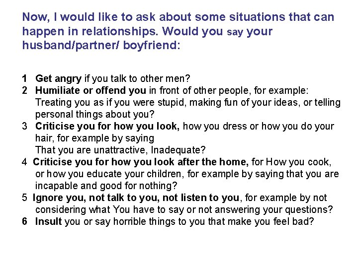 Now, I would like to ask about some situations that can happen in relationships.