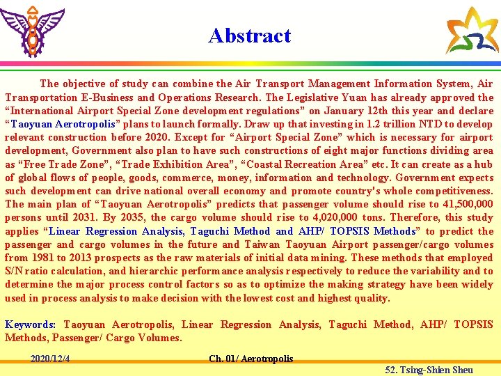 Abstract The objective of study can combine the Air Transport Management Information System, Air