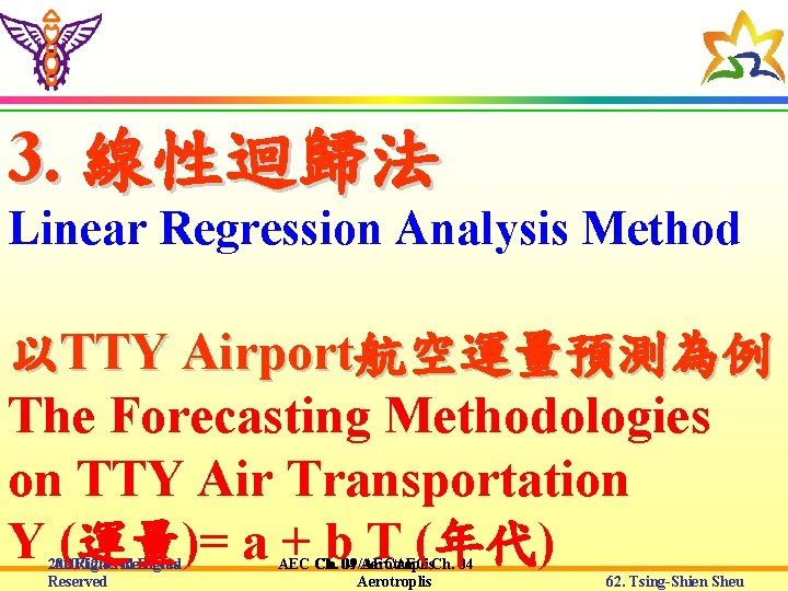 3. 線性迴歸法 Linear Regression Analysis Method 以TTY Airport航空運量預測為例 The Forecasting Methodologies on TTY Air