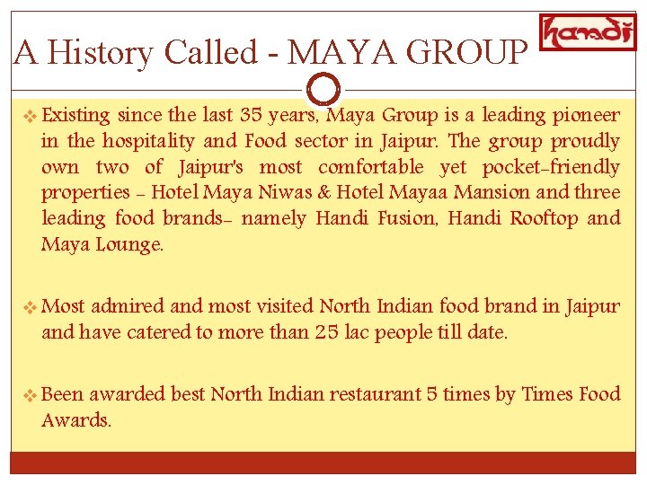 A History Called - MAYA GROUP v Existing since the last 35 years, Maya
