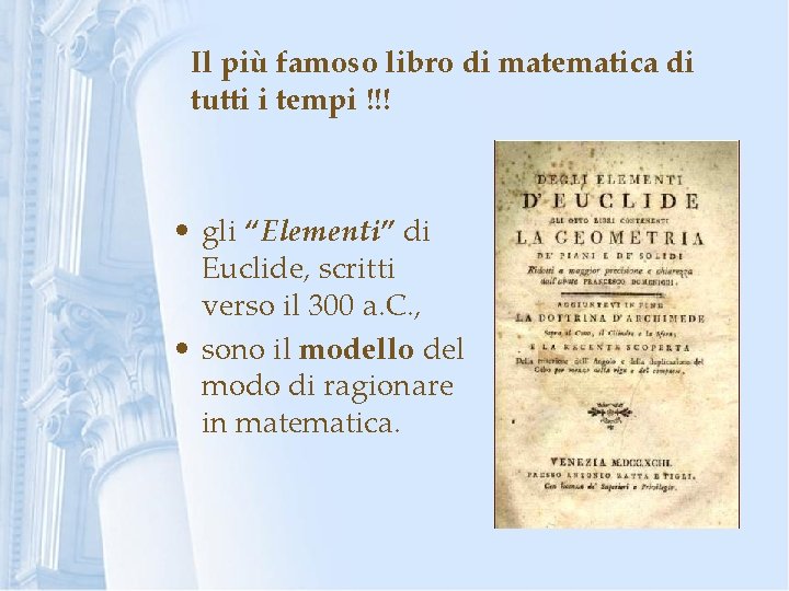 Il più famoso libro di matematica di tutti i tempi !!! • gli “Elementi”