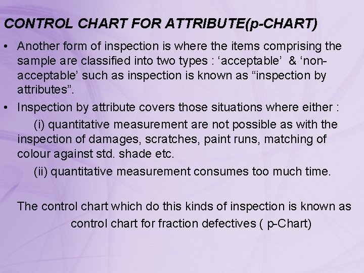 CONTROL CHART FOR ATTRIBUTE(p-CHART) • Another form of inspection is where the items comprising