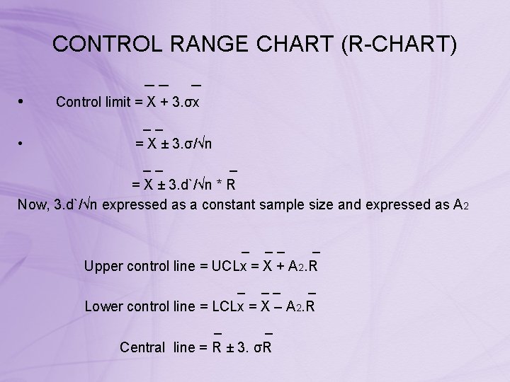CONTROL RANGE CHART (R-CHART) __ _ • Control limit = X + 3. σx