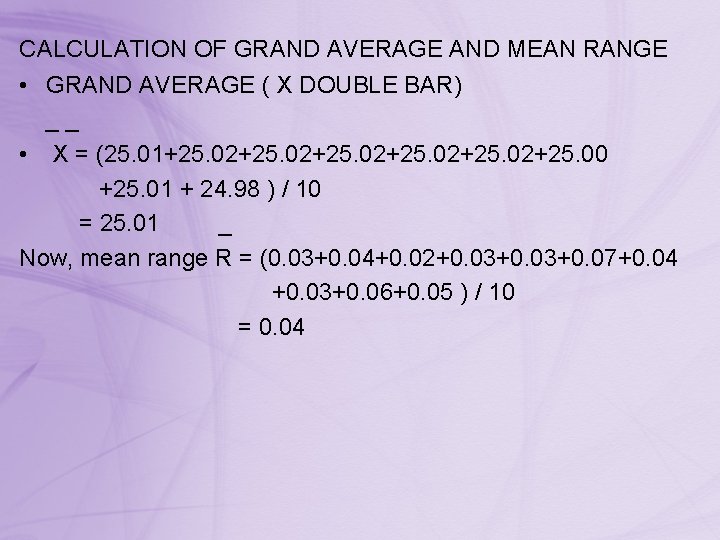 CALCULATION OF GRAND AVERAGE AND MEAN RANGE • GRAND AVERAGE ( X DOUBLE BAR)