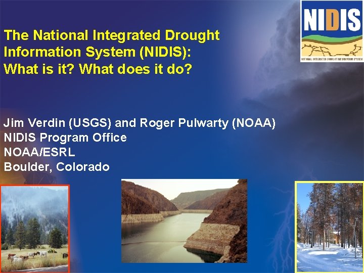 The National Integrated Drought Information System (NIDIS): What is it? What does it do?