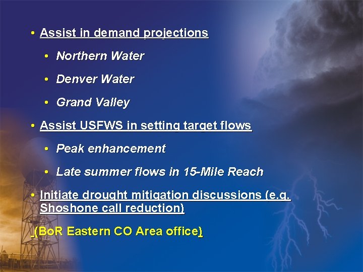  • Assist in demand projections • Northern Water • Denver Water • Grand
