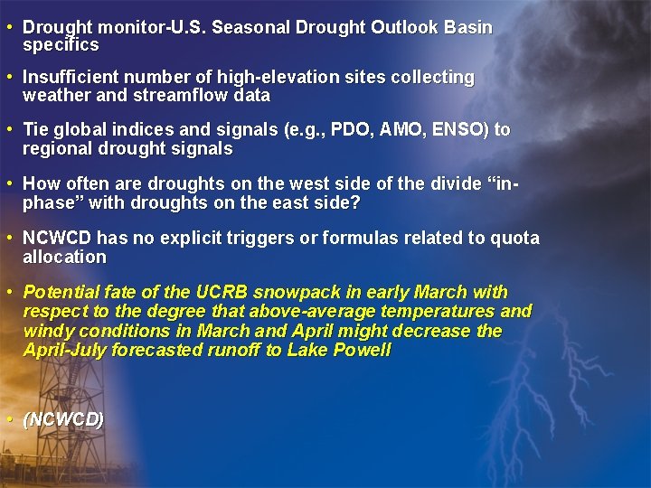  • Drought monitor-U. S. Seasonal Drought Outlook Basin specifics • Insufficient number of