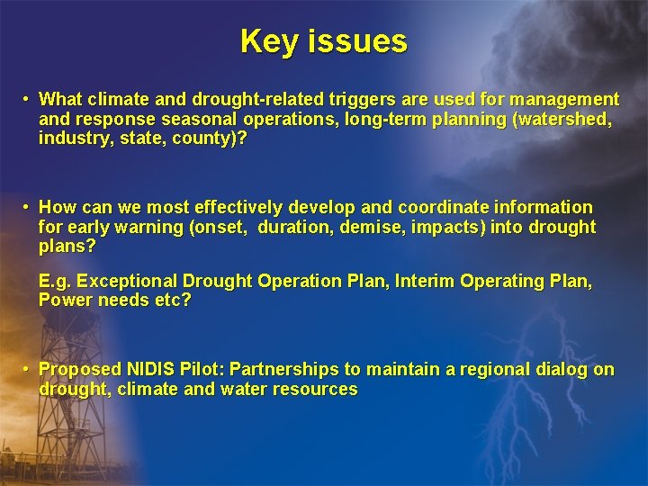 Key issues • What climate and drought-related triggers are used for management and response