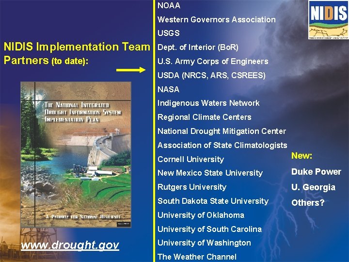 NOAA Western Governors Association USGS NIDIS Implementation Team Partners (to date): Dept. of Interior