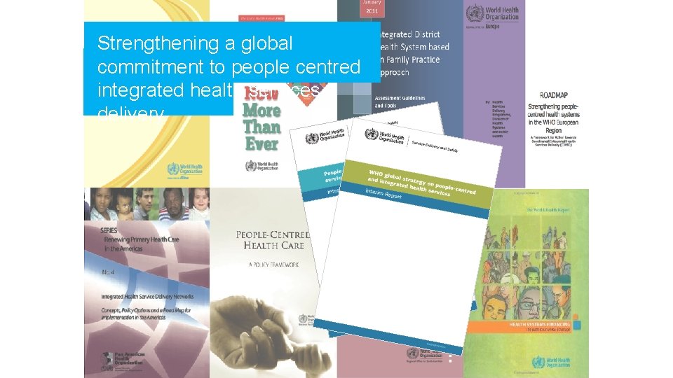 Strengthening a global commitment to people centred integrated health services delivery 