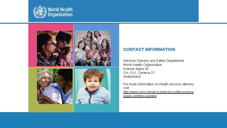 CONTACT INFORMATION Services Delivery and Safety Department World Health Organization Avenue Appia 20 CH-1211,