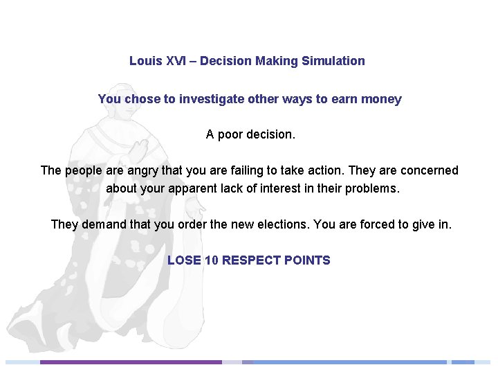 Louis XVI – Decision Making Simulation You chose to investigate other ways to earn