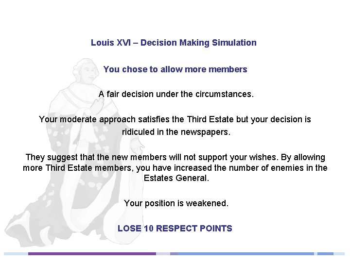 Louis XVI – Decision Making Simulation You chose to allow more members A fair