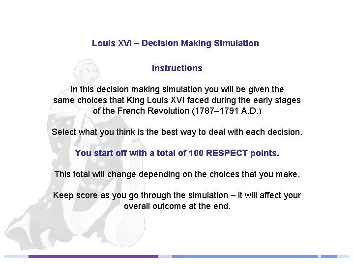 Louis XVI – Decision Making Simulation Instructions In this decision making simulation you will