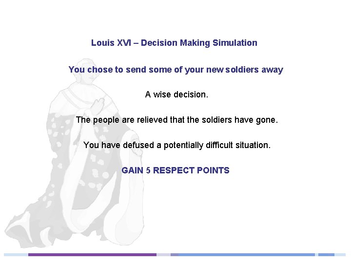 Louis XVI – Decision Making Simulation You chose to send some of your new