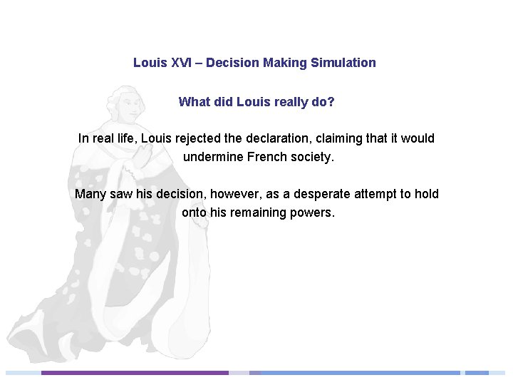 Louis XVI – Decision Making Simulation What did Louis really do? In real life,