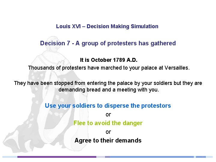 Louis XVI – Decision Making Simulation Decision 7 - A group of protesters has