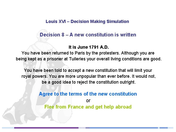 Louis XVI – Decision Making Simulation Decision 8 – A new constitution is written