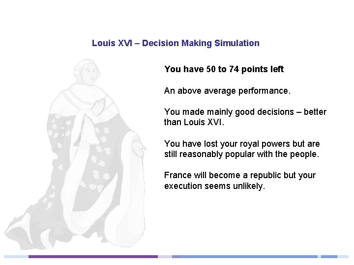 Louis XVI – Decision Making Simulation You have 50 to 74 points left An