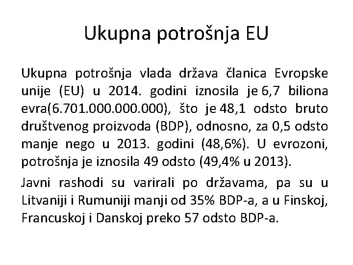 Ukupna potrošnja EU Ukupna potrošnja vlada država članica Evropske unije (EU) u 2014. godini