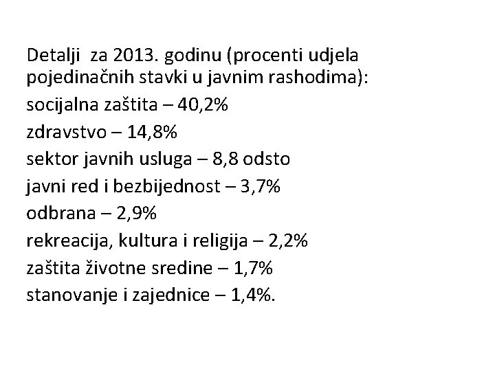 Detalji za 2013. godinu (procenti udjela pojedinačnih stavki u javnim rashodima): socijalna zaštita –