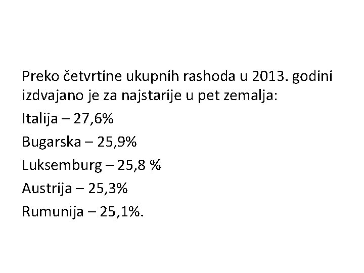 Preko četvrtine ukupnih rashoda u 2013. godini izdvajano je za najstarije u pet zemalja: