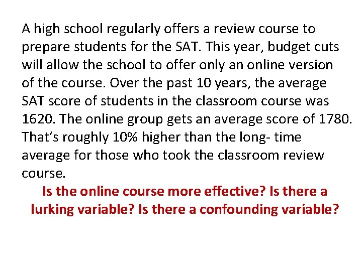 A high school regularly offers a review course to prepare students for the SAT.