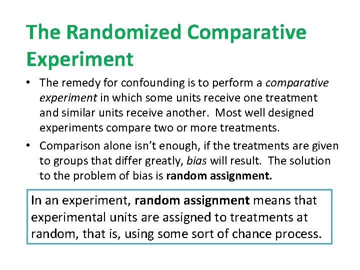 The Randomized Comparative Experiment • The remedy for confounding is to perform a comparative