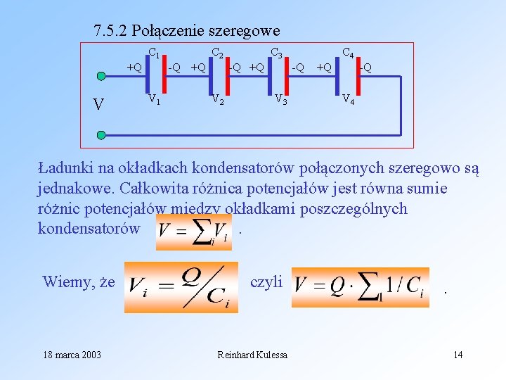 7. 5. 2 Połączenie szeregowe C 1 +Q V C 2 -Q V 1