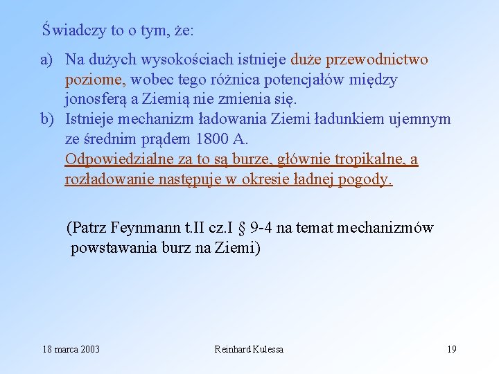 Świadczy to o tym, że: a) Na dużych wysokościach istnieje duże przewodnictwo poziome, wobec