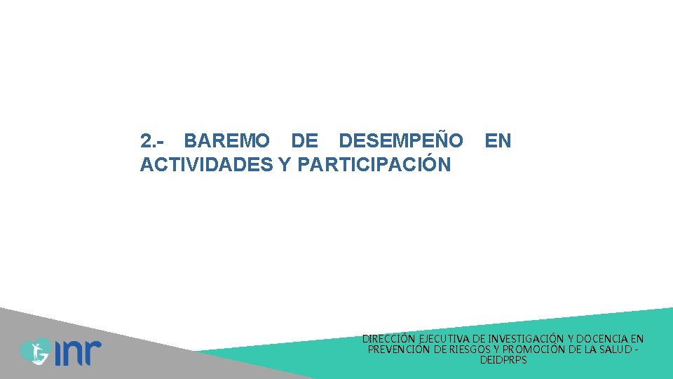 2. - BAREMO DE DESEMPEÑO ACTIVIDADES Y PARTICIPACIÓN EN DIRECCIÓN EJECUTIVA DE INVESTIGACIÓN Y