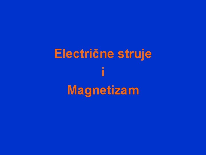 Electrične struje i Magnetizam 