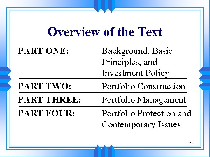 Overview of the Text PART ONE: PART TWO: PART THREE: PART FOUR: Background, Basic