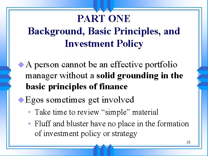 PART ONE Background, Basic Principles, and Investment Policy u. A person cannot be an
