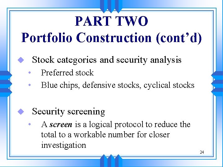 PART TWO Portfolio Construction (cont’d) Stock categories and security analysis u • • Preferred