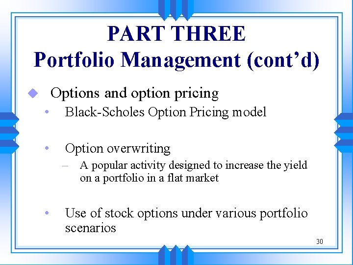 PART THREE Portfolio Management (cont’d) Options and option pricing u • Black-Scholes Option Pricing