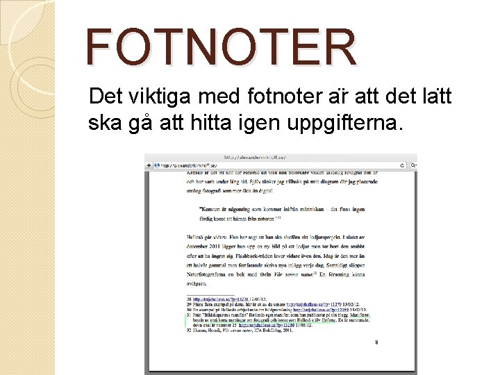 FOTNOTER Det viktiga med fotnoter a r att det la tt ska gå att