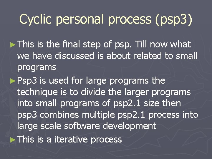 Cyclic personal process (psp 3) ► This is the final step of psp. Till Cyclic personal process (psp 3) ► This is the final step of psp. Till