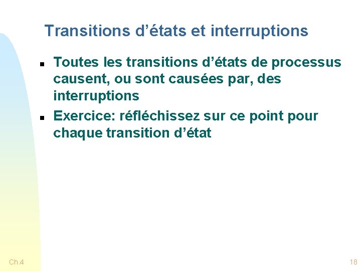 Transitions d’états et interruptions n n Ch. 4 Toutes les transitions d’états de processus