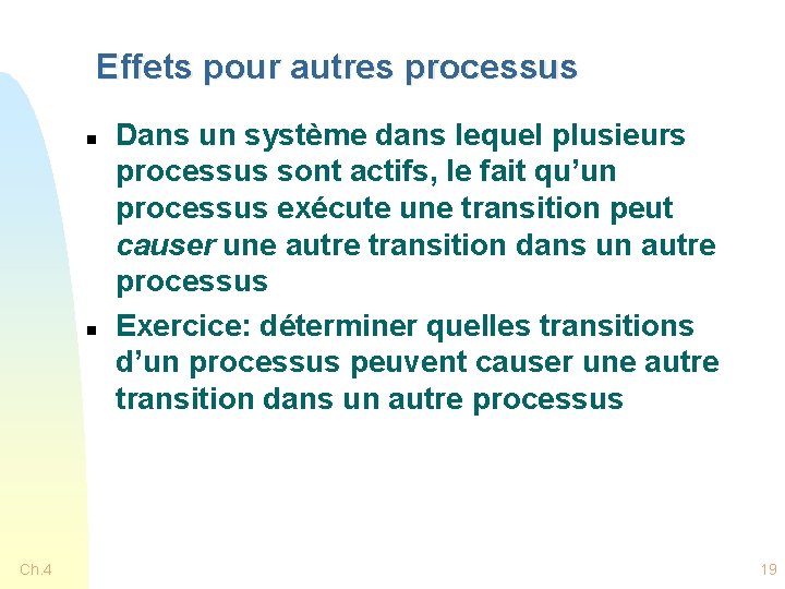 Effets pour autres processus n n Ch. 4 Dans un système dans lequel plusieurs