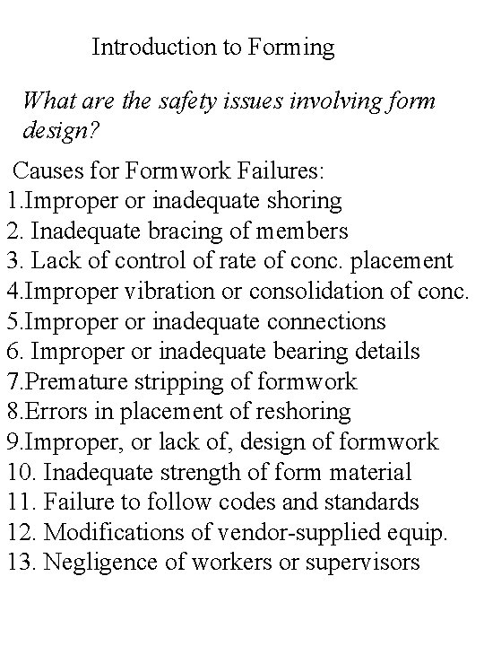 Introduction to Forming What are the safety issues involving form design? Causes for Formwork