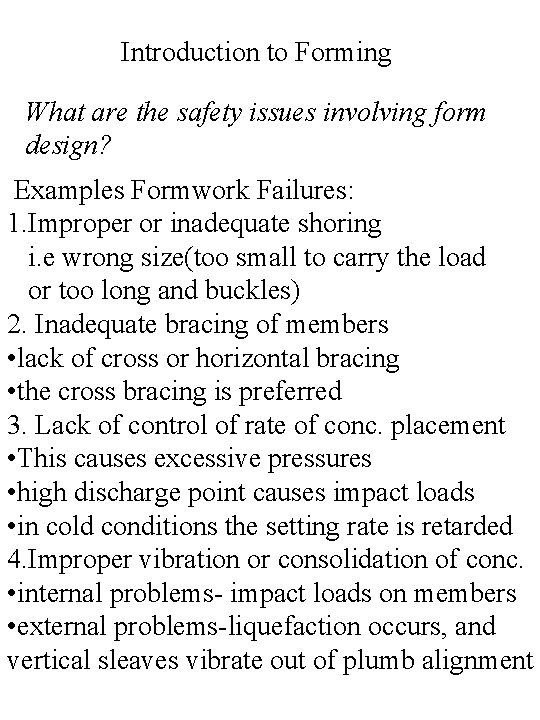 Introduction to Forming What are the safety issues involving form design? Examples Formwork Failures: